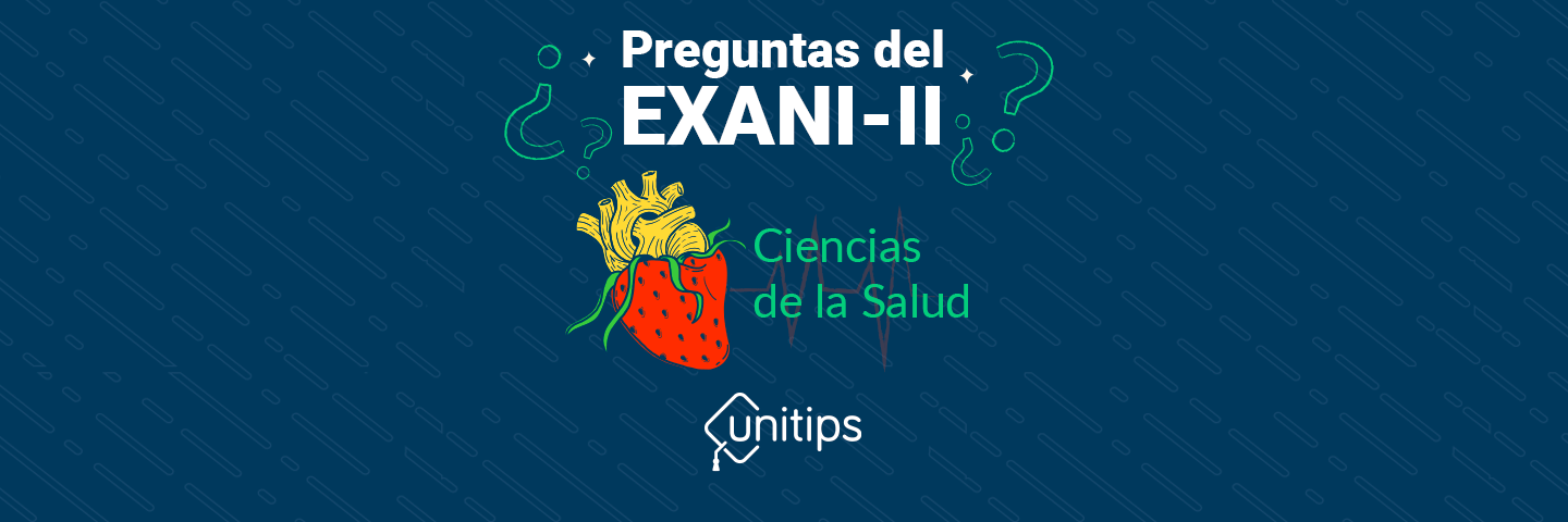 Preguntas del EXANI-II: Ciencias de la Salud